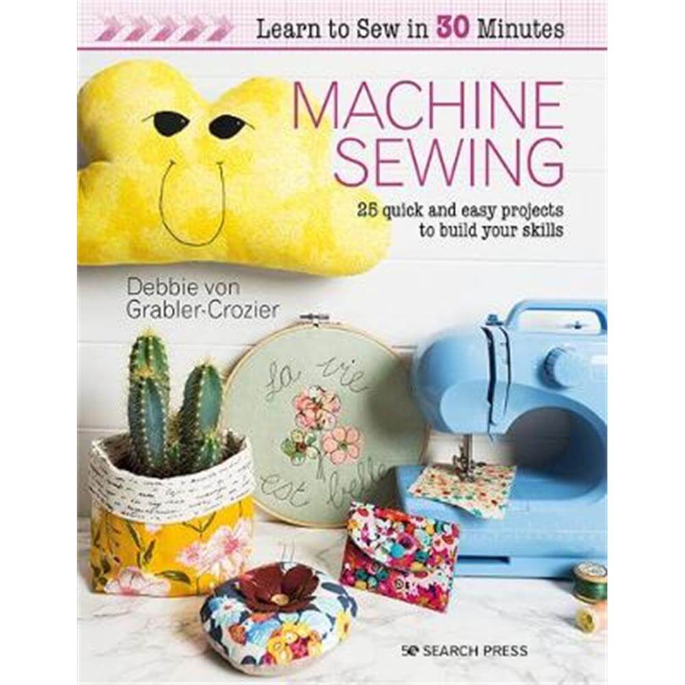 Learn to Sew in 30 Minutes (Paperback) - Debbie Von Grabler-Crozier